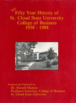 Fifty Year History of St. Cloud State University College of Business 1938 - 1988 by Russell D. Madsen